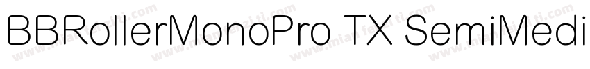 BBRollerMonoPro TX SemiMedium字体转换
